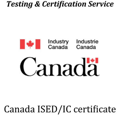 কেনা কানাডা ISED/IC সার্টিফিকেশন ISED সার্টিফিকেশন IC-ID FCC-ID online manufacture